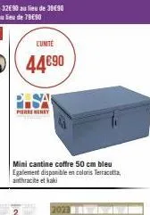 l'unité  44€90  prehenry  mini cantine coffre 50 cm bleu egalement disponible en coloris terracotta,  anthracite et kaki  2023 