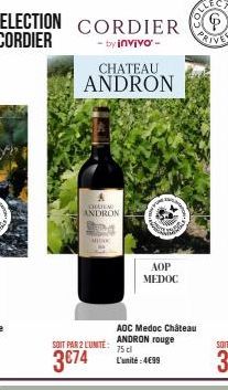 CORDIER  - by invivo'- CHATEAU ANDRON  A CHATEM ANDRON  SOIT PAR 2 LUNITE:  3 €74  AOP MEDOC  AOC Medoc Château ANDRON rouge 75 cl L'unité: 4€99 