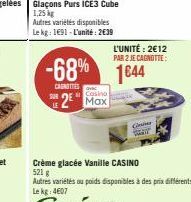 Autres variétés disponibles Le kg: 1691-L'unité: 2€39  LE  Casino  2 Max  -68% 1644  CAUNGETES  L'UNITÉ: 2€12 PAR 2 JE CAGNOTTE:  Con 