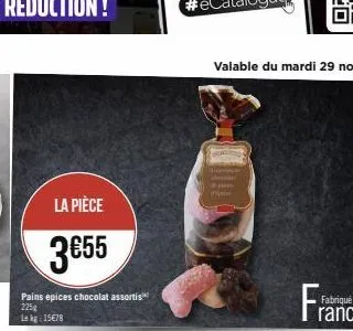 la pièce  3€55  pains epices chocolat assortis 225g  lekg 15€78  in  perm  fran 