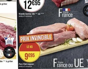 viande bovine france  races la viande  prix invincible  le kg  9€95  porc filet mignon vendu x3 minimum  origine  rance  france ou ue  f 
