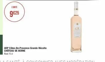 l'unite  g€25  aop côtes-de-provence grande récolte château de berne  rose 75 d 