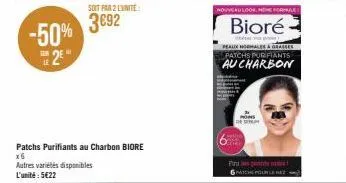 -50%  2²"  soit par 2 lunite:  3692  patchs purifiants au charbon biore  x6  autres variétés disponibles l'unité: 5€22  nouveau look home formale  bioré  ever  pealix normales grasses patchs purifiant