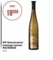 l'unite  18899  aop gewurztraminer vendanges tardives wolfberger 75 d 