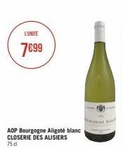 L'UNITÉ  7€99  AOP Bourgogne Aligoté blanc CLOSERIE DES ALISIERS  75 cl  ONE A  