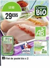LE KG  29€95  VOLAILLE  Filet de poulet bio x 2  Casino  Bio  AB  AGRICULTURE BIDARBINIE  METR ANIMAL 