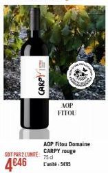 SOIT PAR 2 LUNITE:  CARP  AOP FITOU  AOP Fitou Domaine CARPY rouge 75 cl L'unité : 5€95 