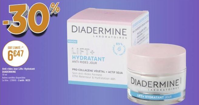 SOIT L'UNITÉ:"  6647  Anti-rides Jour Lift+ Hydratant DIADERMINE 50 ml  Autres variétés disponibles Le litre: 129€40-L'unité: 9€25  DIADERMINE  NOUVEAU  LIFT+ HYDRATANT ANTI-RIDES JOUR  PRO-COLLAGENE 