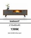 Lowboard 210x60x40  1399€  dan- offre sur H&H
