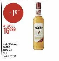 -1€°  soit l'unite:  16699  irish whiskey paddy  40% vol.  70 d  l'unité: 17699  paddy 