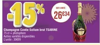 15%  champagne cuvée solium brut tsarine 75 cl + photophore autres variétés disponibles l'unité : 30€99  soit l'unité:  26€34 