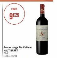 L'UNITÉ  9€29  75 dl  Le litre : 12€39  Graves rouge Bio Château HAUT BARRY  HABA  CRANE 
