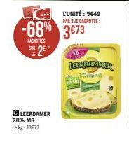 carte  L'UNITÉ : 5€49 PAR 2 JE CAGNOTTE:  -68% 3673  CANOTTES SUR  CLEERDAMER 28% MG Lekg: 13€73  LEERDAMMER  LOriginal 