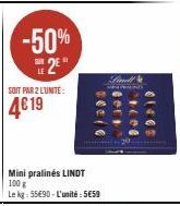 -50%  2€  SOIT PAR 2 LUNITE:  4619  Mini pralinés LINDT 100 g  Le kg: 55690-L'unité: 5€59  Finell  NEPANES  01409 