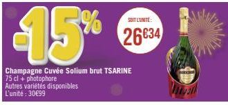 15%  Champagne Cuvée Solium brut TSARINE 75 cl + photophore Autres variétés disponibles L'unité : 30€99  SOIT L'UNITÉ:  26€34 