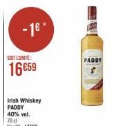 -16"  SOIT L'UNITÉ:  16659  Irish Whiskey PADDY  40% vol. 70 cl L'unité : 17€59  PADDY 