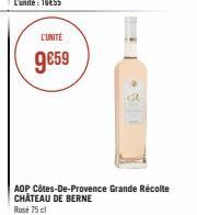 L'UNITÉ  9€59  AOP Côtes-De-Provence Grande Récolte CHÂTEAU DE BERNE Rose 75 cl 