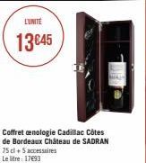 L'UNITE  13€45  Coffret cenologie Cadillac Côtes de Bordeaux Château de SADRAN 75 cl +5 accessoires Le litre: 17693 