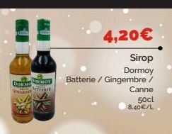 DOR MOMOY GINGEME  ATTERIE  4,20€  Sirop  Dormoy  Batterie / Gingembre /  Canne  50cl 8.40€/L. 