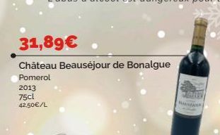 31,89€  Château Beauséjour de Bonalgue Pomerol  2013  75cl  42.50€/L  N  