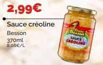2,99€  Sauce créoline  Besson  370ml  8,08€/L  Besson SAUCE SREOLINE 