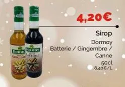 dor momoy gingeme  atterie  4,20€  sirop  dormoy  batterie / gingembre /  canne  50cl 8.40€/l. 