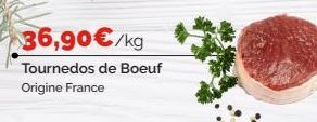 36,90€/kg  Tournedos de Boeuf Origine France 