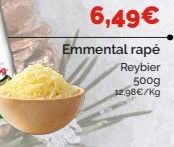 6,49€  Emmental rapé  Reybier  500g  12.98€/kg 