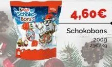 kinder  schoko bonsa  200g  4,60€  schokobons  200g  23€/kg 