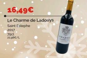 16,49€  Le Charme de Ladouys Saint Estephe  2017  75cl 21.98€/L  THARMI 