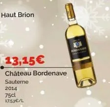 13,15€  château bordenave  sauterne  2014  75cl 17.53€/l  hordhenare 