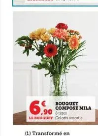 6.90  bouquet compose mila  ,90 stiges  le bouquet coloris assortis 