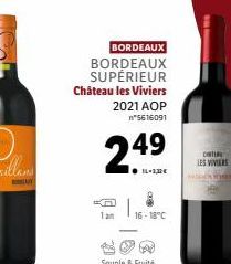 BORDEAUX  BORDEAUX SUPÉRIEUR Château les Viviers 2021 AOP n*5616091  2.49  16-18°C  C  LES VIVIERS 