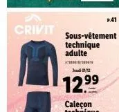 crivit  jeudi 01/12  12.⁹⁹  sous-vêtement technique adulte  p.41 