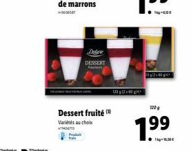 Delive DESSERT pus  Dessert fruité  Variétés au choix 7406711  Produ  120 12x604  10g/200g  120 g  1.⁹ 