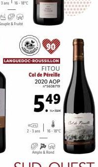 Souple & Fruité  G  LANGUEDOC-ROUSSILLON  FITOU  Col de Péreille 2020 AOP n°5608719  54⁹  14-232€  2-3 ans 16-18°C  int  Cal de Pisill 