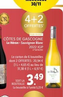 OR  4+2  OFFERTES  SUD-OUEST  CÔTES DE GASCOGNE  Le Héron - Sauvignon Blanc  2022 IGP 5616392  Le carton de 6 bouteilles dont 2 OFFERTES: 20,94 € (1 L= 4,65 €) au lieu de 31,38 € (1 L = 6,97 €)  3.4⁹ 