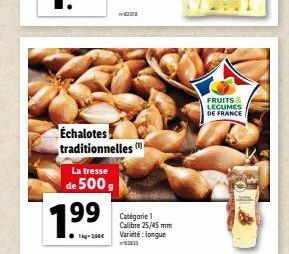 La tresse  de 500 g  Échalotes traditionnelles  1.99  T-10€  MOBI  FRUITS & LEGUMES DE FRANCE 