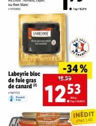 5607723 Predu frais  Labeyrie bloc de foie gras de canard (2)  LABEYRIE BLOC BEFORECA SECOND  RANCE  18.99  1253  INÉDIT  chez Lidl 