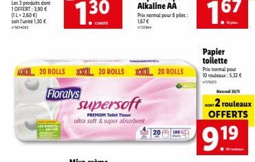 130  ● CUMITE  XOKIL, 20 ROLLS XOXIL 20 ROLLS XXL 20 ROLLS  Floralys  supersoft  PREMIUM Tollet The ultra soft & super absorbent  Prix normal pour 8 piles: 1,67 €  131964  Papier toilette  Prix normal