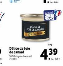 Délice de foie de canard  50% foie gras de canard 514013  DÉLICE DE FOIE DE CANARD  canard ORIGINE FRANCE  150g  139  14-2827 