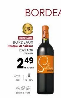tan  or  bordeaux  bordeaux château de saillans 2021 aop n*5616624  2.49  14-112€  16-18°c  souple & fruité  still 