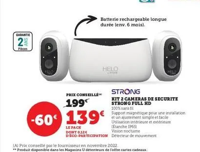 garantie  snv 3  pièces  prix conseillé  199  helo  104  -60 139€  le pack dont 0,12€ d'éco-participation  batterie rechargeable longue durée (env. 6 mois).  (a) prix conseillé par le fournisseur en n