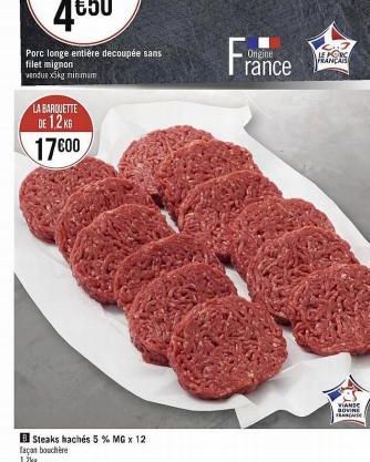 LA BARQUETTE  DE 1.2 KG  17€00  Steaks hachés 5 % MG x 12  Ongine rance  LE PORC FRANÇAIS  VIANSE  SOVINE  FRANCUS 