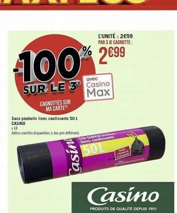 100%  sur le 3 casino max  cagnottes sur ma carte  sacs poubelle liens coulissants 50 l casino  x 10  autres variétés disponibles à des prix différents  casing  l'unité: 2€99 par 3 je cagnotte:  10 sa