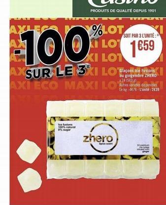 AXLECO  Ice fusions 100% natural  0% spar  100  %LOT ki LOT XI LOT  AXSUR LE 3XI LO Giacos e Fusions  au gingembre ZHERO x24 (500 g)  AXI ECO MAXI LO este disponibiles  Le kg 4E78 2639  VLEES  zhero  