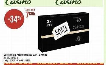 -34%  SOIT L'UNITE:  7€65  3x 250g  CARTE NOIRE  ARANG! & GODT UNIQUE  PERS 