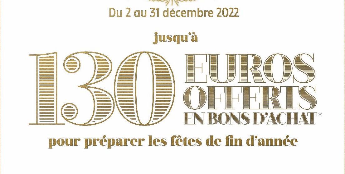 jusqu'à 130 EUROS OFFERTS EN BONS D'ACHAT