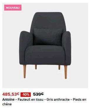 NOUVEAU  485,53€ -10% 539€  Antoine - Fauteuil en tissu - Gris anthracite - Pieds en chêne 