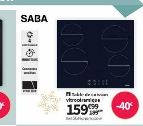 W  SABA  -  MINUTEURS  Commandes  VERENOIR  Table de cuisson vitrocéramique  159 €99  Dont 5€ dico-participation  -40€ 